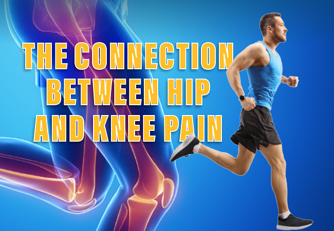 THE CONNECTION BETWEEN HIP AND KNEE PAIN